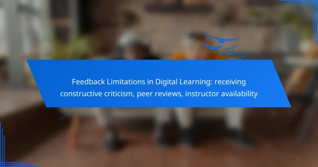 Feedback Limitations in Digital Learning: receiving constructive criticism, peer reviews, instructor availability