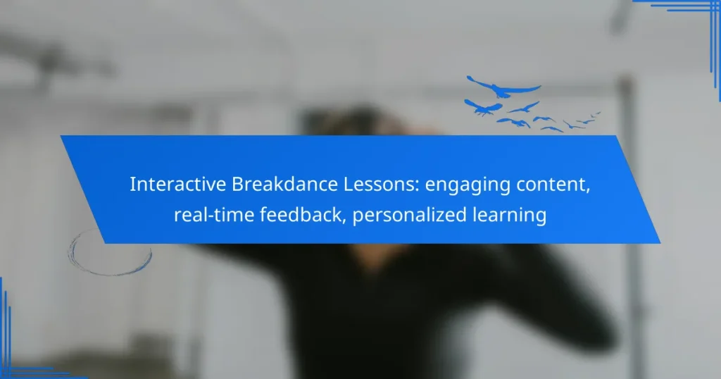 Interactive Breakdance Lessons: engaging content, real-time feedback, personalized learning