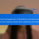 Maintaining Engagement in Breakdance Learning: avoiding burnout, keeping interest alive, exploring new content