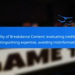 Quality of Breakdance Content: evaluating credibility, distinguishing expertise, avoiding misinformation