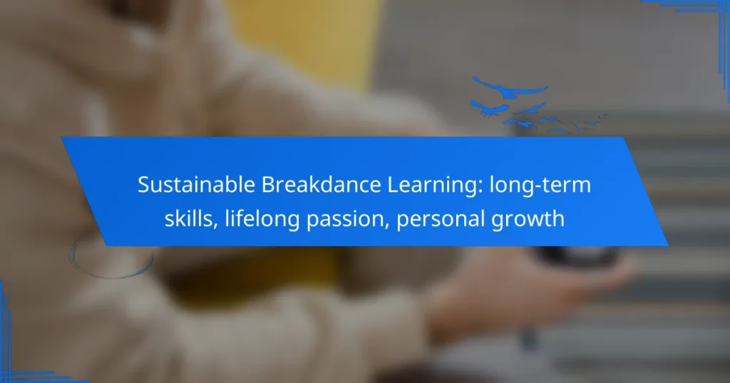 Sustainable Breakdance Learning: long-term skills, lifelong passion, personal growth