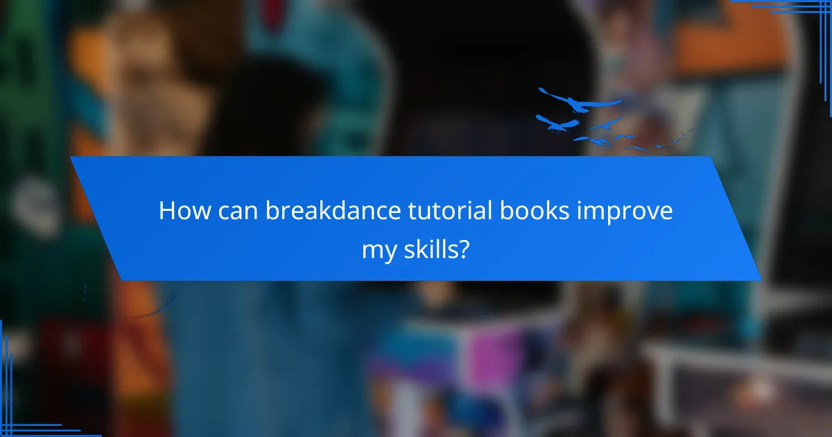 How can breakdance tutorial books improve my skills?