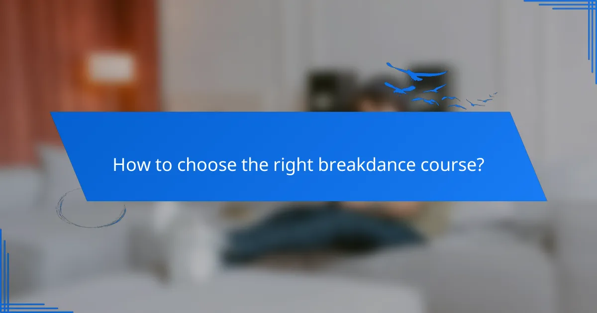 How to choose the right breakdance course?