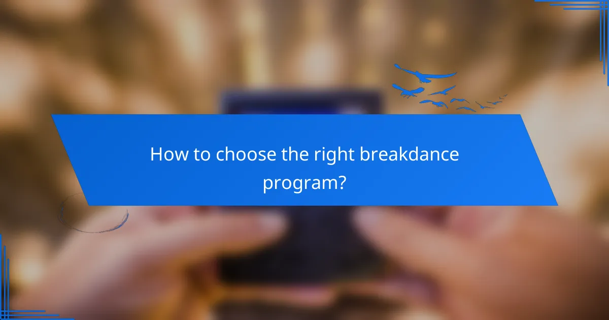 How to choose the right breakdance program?