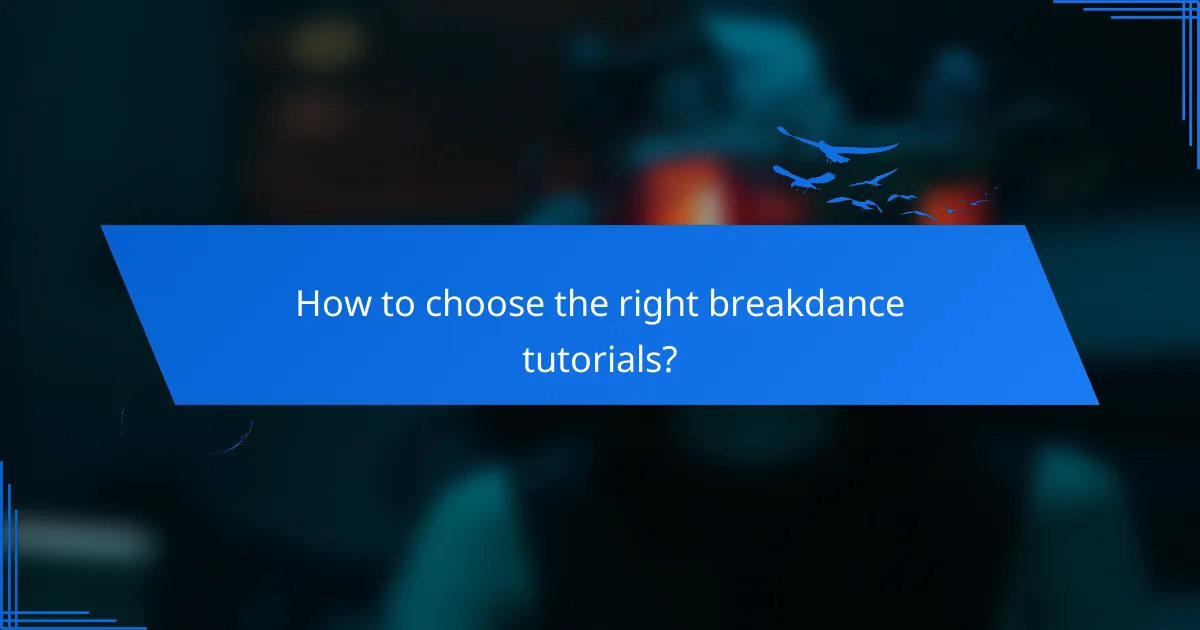 How to choose the right breakdance tutorials?