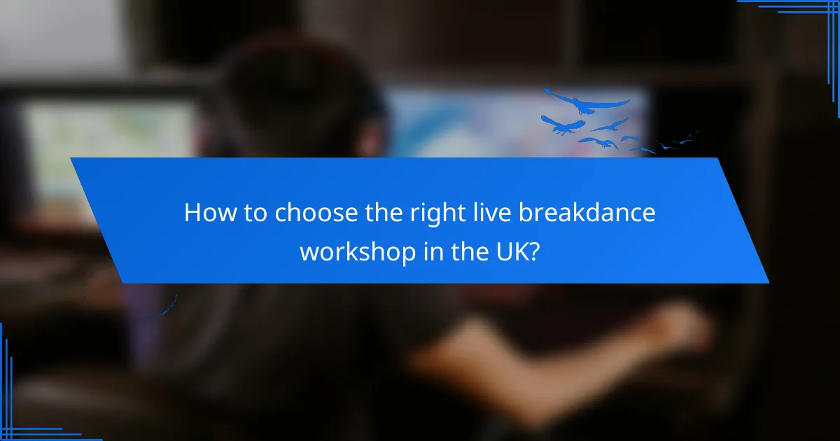 How to choose the right live breakdance workshop in the UK?