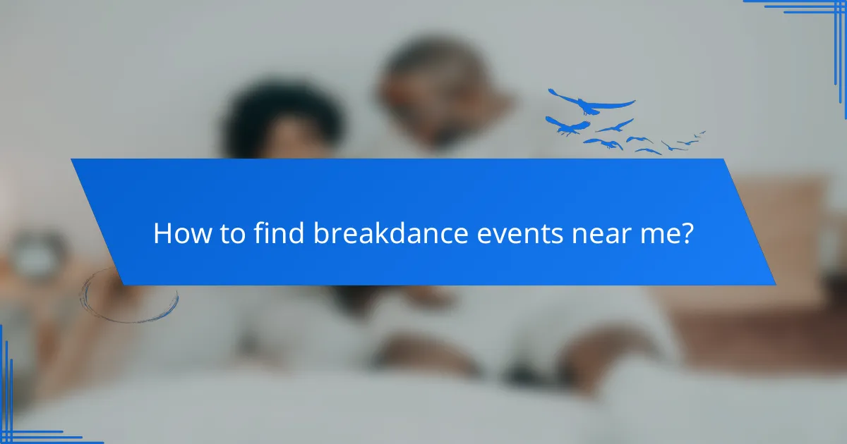 How to find breakdance events near me?