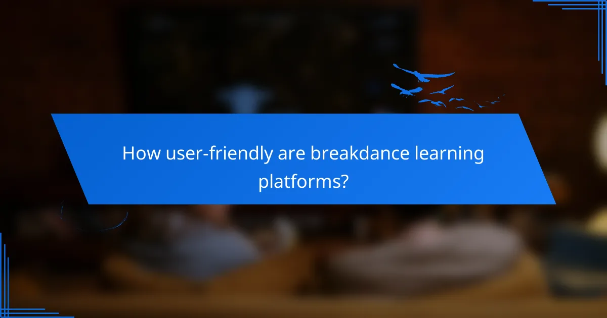 How user-friendly are breakdance learning platforms?