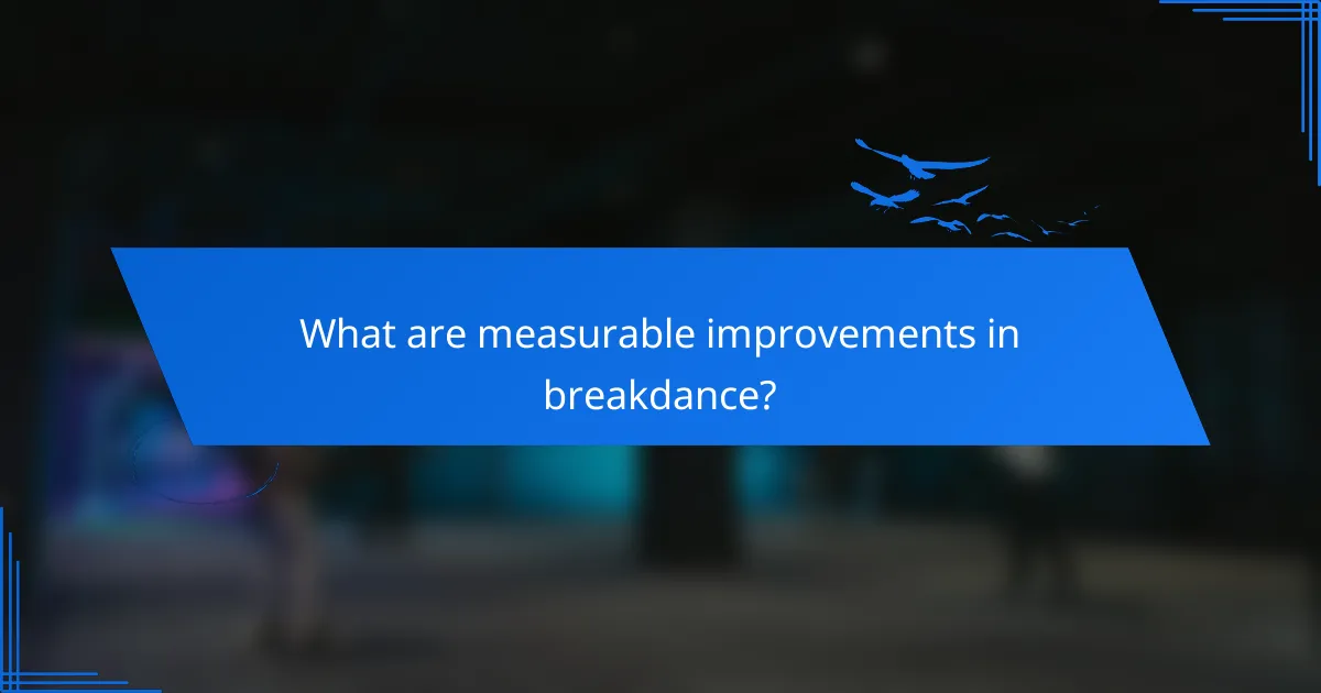 What are measurable improvements in breakdance?