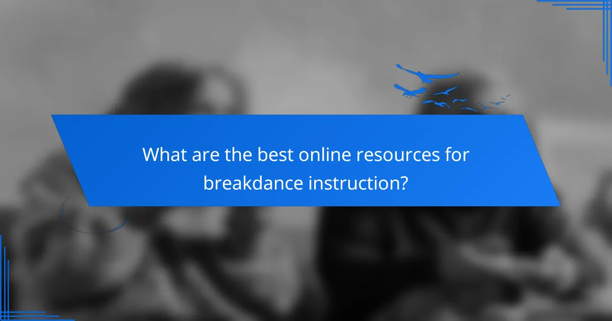 What are the best online resources for breakdance instruction?