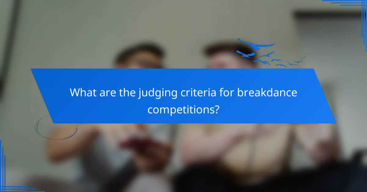 What are the judging criteria for breakdance competitions?