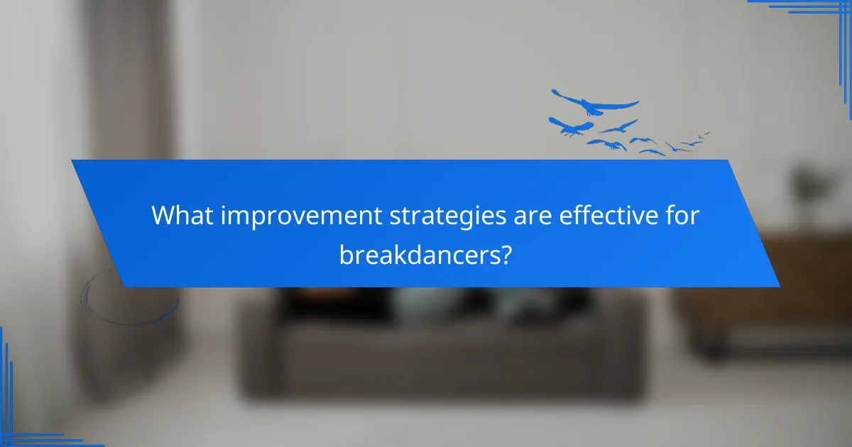 What improvement strategies are effective for breakdancers?