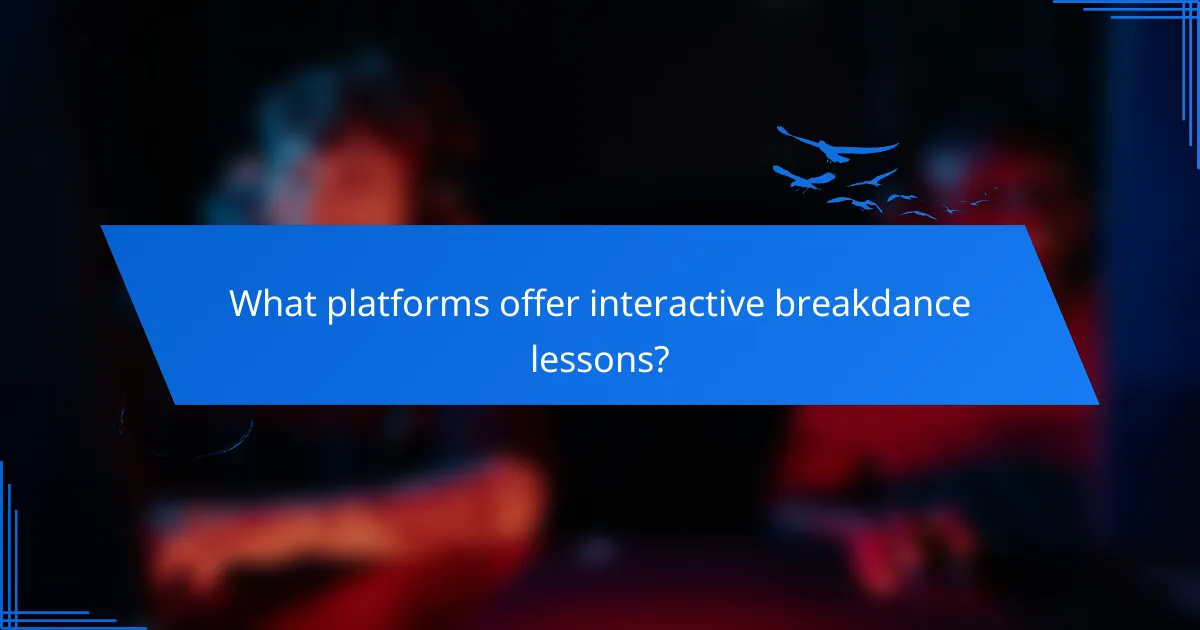 What platforms offer interactive breakdance lessons?